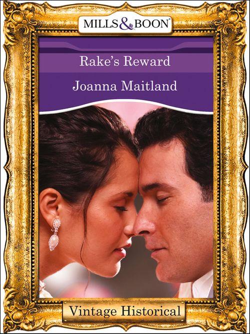 Rake&#39;s Reward (Mills &amp; Boon Historical): First edition