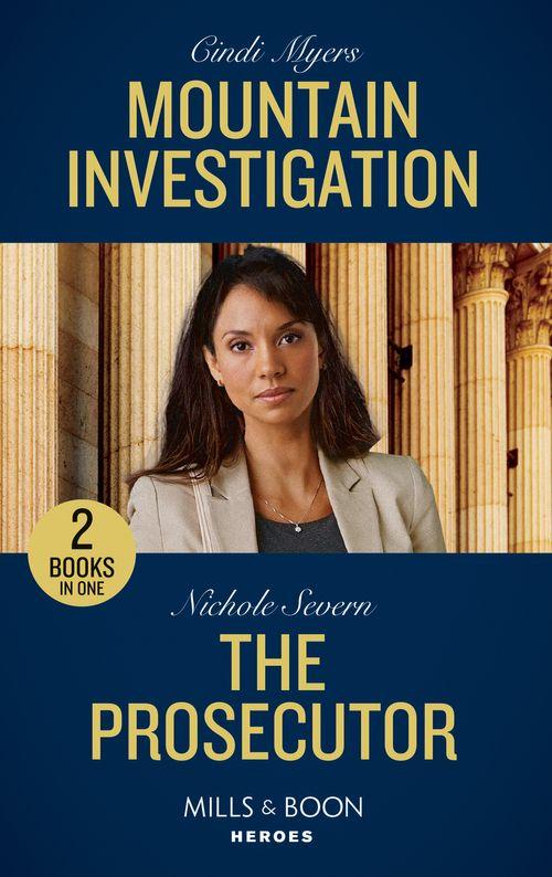 Mountain Investigation / The Prosecutor: Mountain Investigation / The Prosecutor (A Marshal Law Novel) (Mills &amp; Boon Heroes)