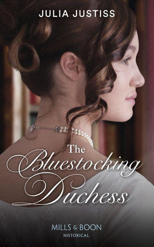 The Bluestocking Duchess (Mills & Boon Historical) (Heirs in Waiting, Book 1) (9780008909734)