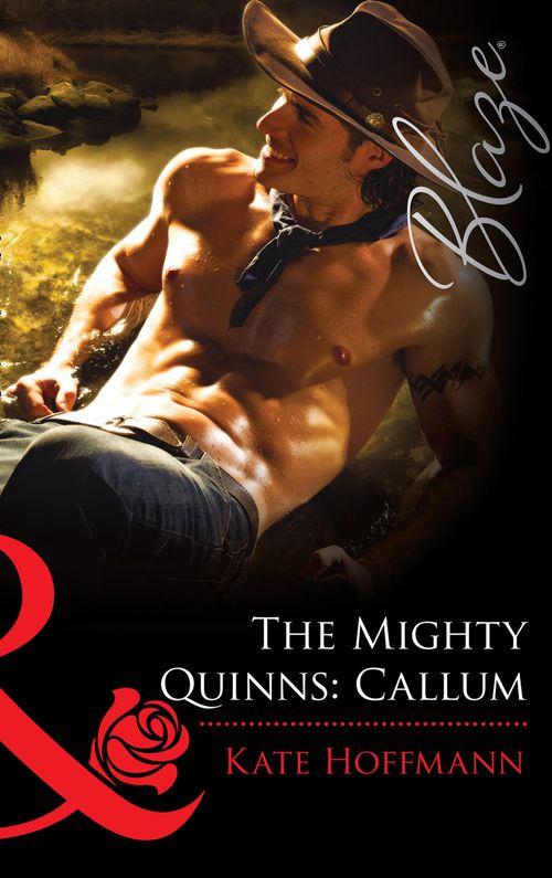 The Mighty Quinns: Callum (Mills &amp; Boon Blaze): First edition