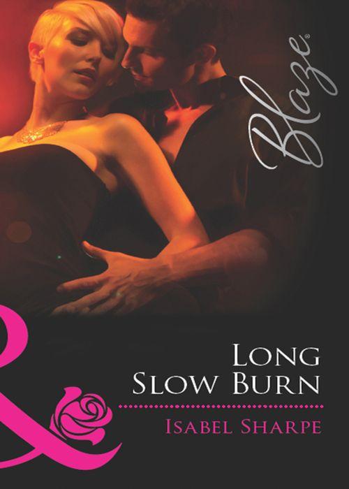 Checking E-Males - Long Slow Burn (Mills &amp; Boon Blaze) (Checking E-Males, Book 2): First edition