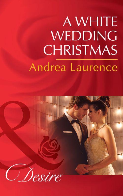 Brides and Belles - A White Wedding Christmas (Mills &amp; Boon Desire) (Brides and Belles, Book 4)