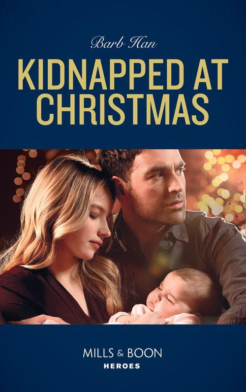 Kidnapped At Christmas (Mills &amp; Boon Heroes)