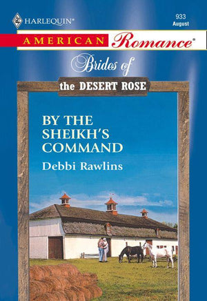 By The Sheikh&#39;s Command (Mills &amp; Boon American Romance): First edition