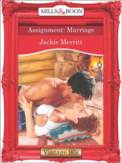 Assignment: Marriage (Mills &amp; Boon Vintage Desire): First edition