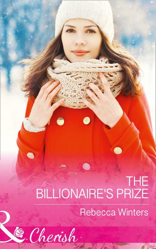 The Billionaire&#39;s Prize (Mills &amp; Boon Cherish)