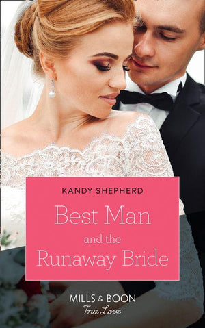 Best Man And The Runaway Bride (Mills &amp; Boon True Love)
