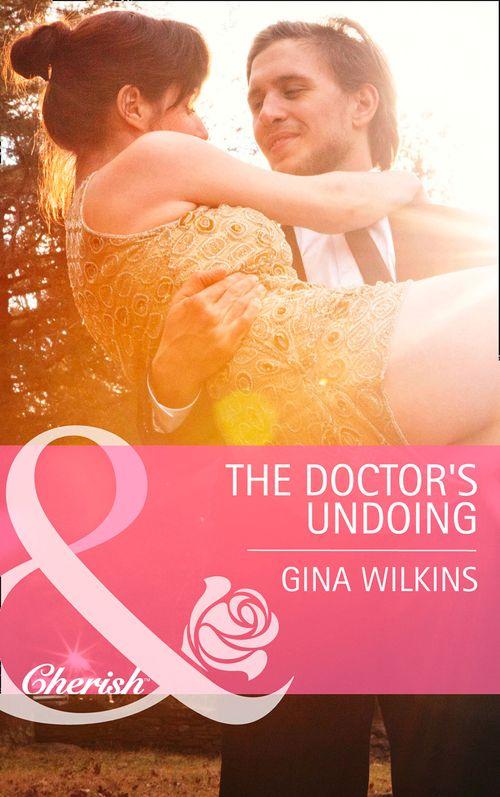 Doctors in Training - The Doctor&#39;s Undoing (Mills &amp; Boon Cherish) (Doctors in Training, Book 3): First edition