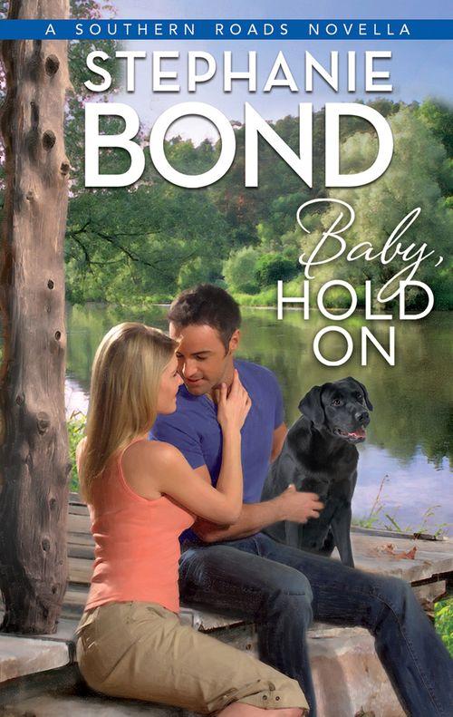 Southern Roads - Baby, Hold On (Southern Roads, Book 5): First edition