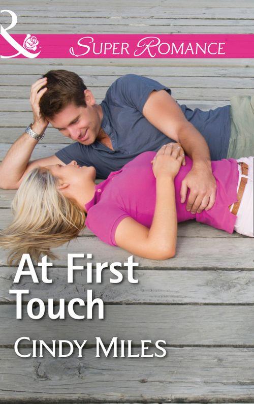The Malone Brothers - At First Touch (Mills &amp; Boon Superromance) (The Malone Brothers, Book 2)