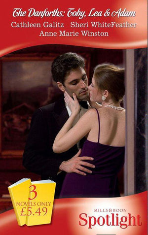 The Danforths: Toby, Lea and Adam: Cowboy Crescendo / Steamy Savannah Nights / The Enemy&#39;s Daughter (Mills &amp; Boon Spotlight): First edition