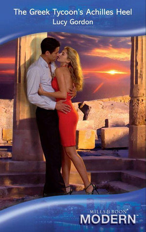 The Greek Tycoons - The Greek Tycoon&#39;s Achilles Heel (Mills &amp; Boon Modern) (The Greek Tycoons, Book 29): First edition