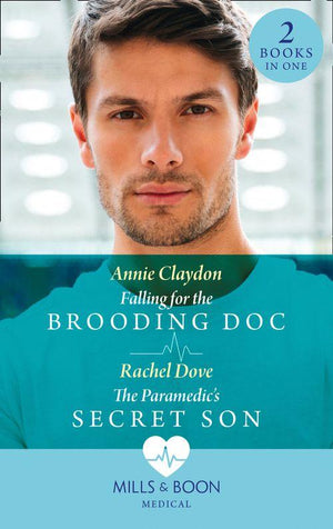 Falling For The Brooding Doc / The Paramedic's Secret Son: Falling for the Brooding Doc / The Paramedic's Secret Son (Mills & Boon Medical) (9780008915681)
