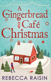 A Gingerbread Café Christmas: Christmas at the Gingerbread Café / Chocolate Dreams at the Gingerbread Cafe / Christmas Wedding at the Gingerbread Café: First edition (9781474034647)