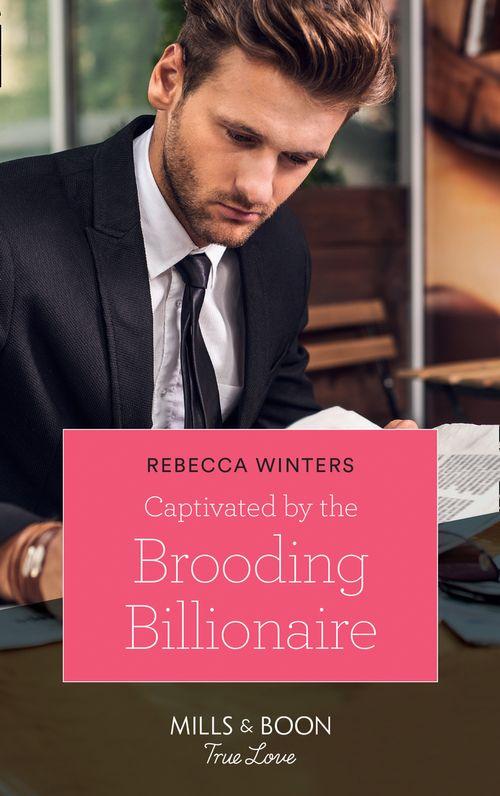 Holiday with a Billionaire - Captivated By The Brooding Billionaire (Mills &amp; Boon True Love) (Holiday with a Billionaire, Book 1)