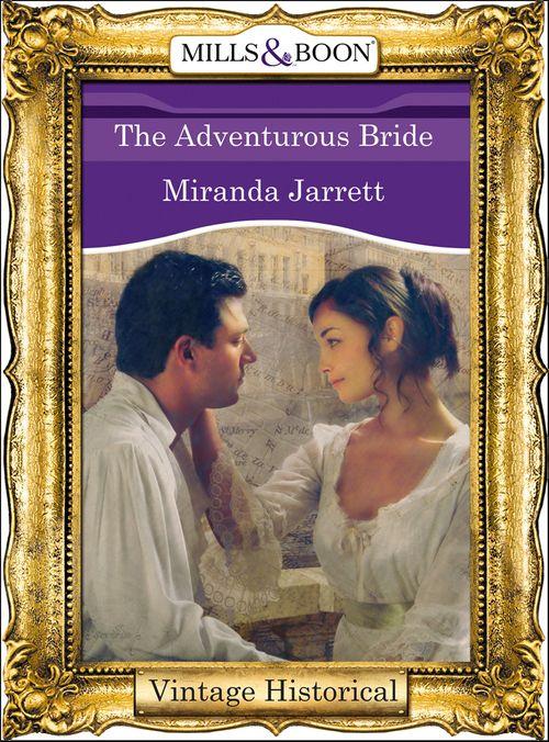 The Adventurous Bride (Mills &amp; Boon Historical): First edition