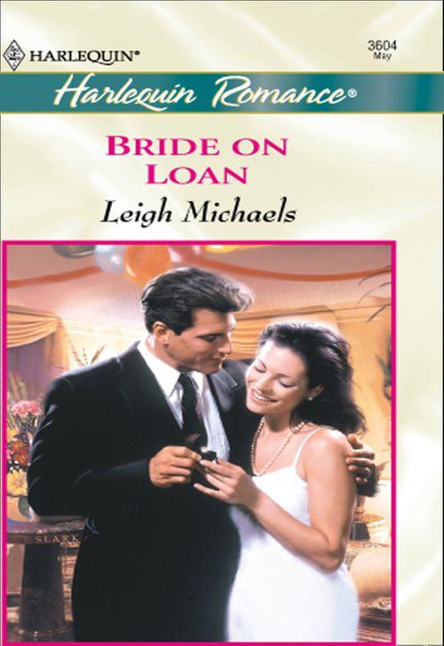 Bride On Loan (Mills &amp; Boon Cherish): First edition
