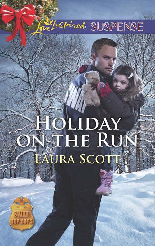 SWAT: Top Cops - Holiday On The Run (Mills &amp; Boon Love Inspired Suspense) (SWAT: Top Cops, Book 5)