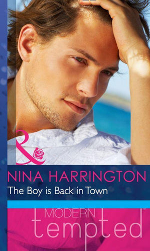 The Boy is Back in Town (Mills &amp; Boon Modern Heat): First edition