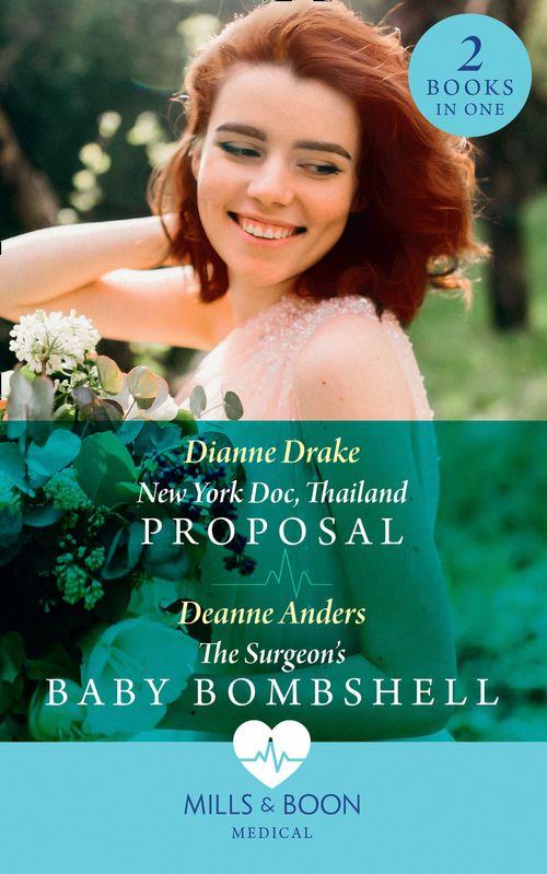 New York Doc, Thailand Proposal / The Surgeon&#39;s Baby Bombshell: New York Doc, Thailand Proposal / The Surgeon&#39;s Baby Bombshell (Mills &amp; Boon Medical)