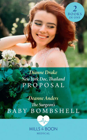New York Doc, Thailand Proposal / The Surgeon&#39;s Baby Bombshell: New York Doc, Thailand Proposal / The Surgeon&#39;s Baby Bombshell (Mills &amp; Boon Medical)