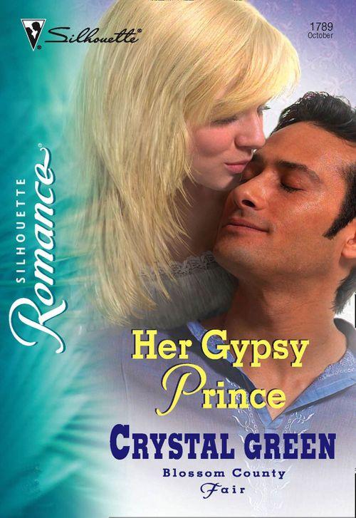Her Gypsy Prince (Mills &amp; Boon Silhouette): First edition