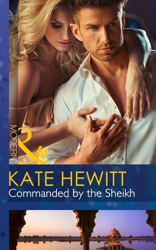 Commanded by the Sheikh (Mills & Boon Modern) (Rivals to the Crown of Kadar, Book 2): First edition (9781472043016)