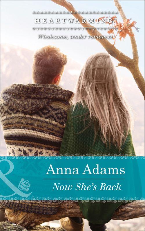 Smoky Mountains, Tennessee - Now She&#39;s Back (Mills &amp; Boon Heartwarming) (Smoky Mountains, Tennessee, Book 1): First edition