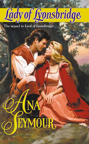 Lady Of Lyonsbridge (Mills &amp; Boon Historical): First edition