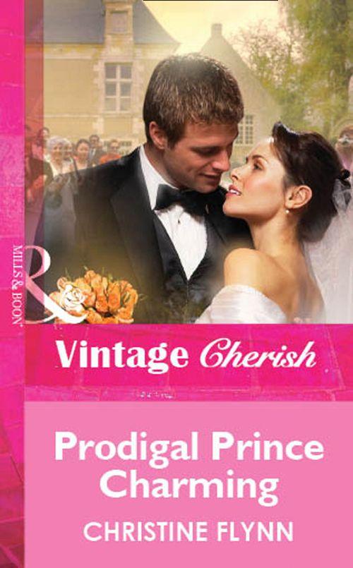 Prodigal Prince Charming (Mills &amp; Boon Vintage Cherish): First edition