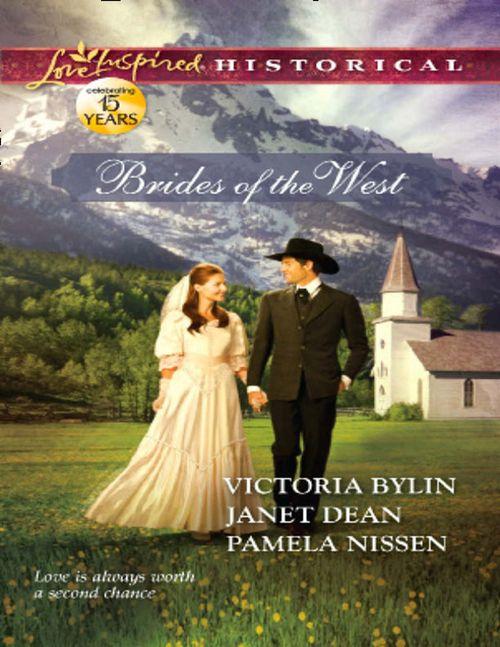 Brides of the West: Josie&#39;s Wedding Dress / Last Minute Bride / Her Ideal Husband (Mills &amp; Boon Love Inspired Historical): First edition