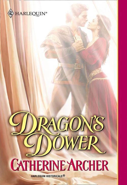 Dragon&#39;s Dower (Mills &amp; Boon Historical): First edition