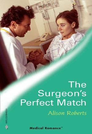 24/7 - The Surgeon&#39;s Perfect Match (Mills &amp; Boon Medical) (24/7, Book 12)