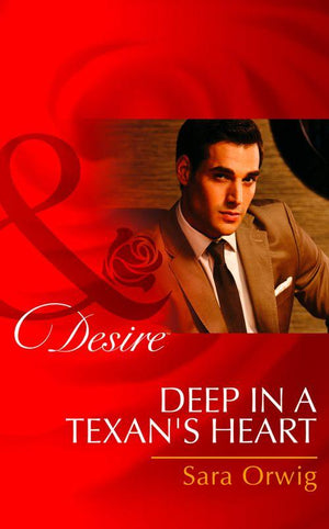 Texas Cattleman’s Club: The Missing Mogul - Deep in a Texan&#39;s Heart (Mills &amp; Boon Desire) (Texas Cattleman’s Club: The Missing Mogul, Book 2): First edition