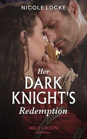 Her Dark Knight's Redemption (Lovers and Legends, Book 8) (9780263272833)
