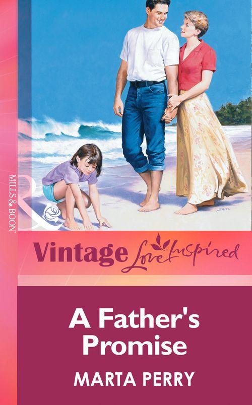 A Father&#39;s Promise (Mills &amp; Boon Vintage Love Inspired): First edition