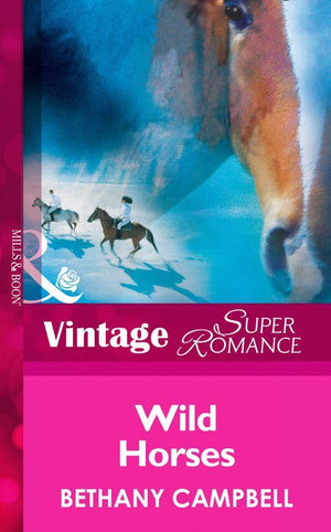 Crystal Creek - Wild Horses (Mills &amp; Boon Vintage Superromance) (Crystal Creek, Book 20): First edition