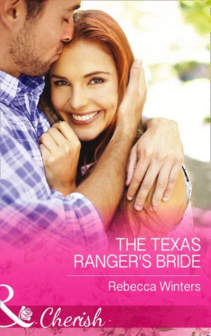 Lone Star Lawmen - The Texas Ranger&#39;s Bride (Mills &amp; Boon Cherish) (Lone Star Lawmen, Book 1): First edition