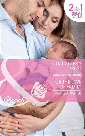 A Daughter's Trust: A Daughter's Trust / For the Love of Family (Mills & Boon Cherish): First edition (9781408901243)