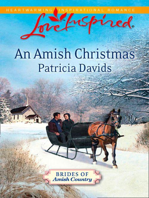 An Amish Christmas (Mills & Boon Love Inspired) (Brides of Amish Country, Book 4): First edition (9781472021991)