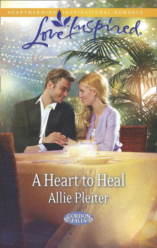 Gordon Falls - A Heart to Heal (Mills &amp; Boon Love Inspired) (Gordon Falls, Book 4): First edition