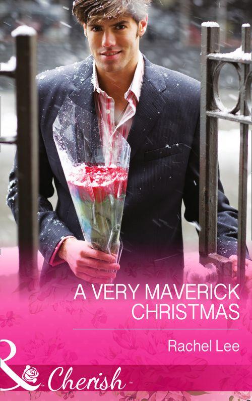 Montana Mavericks: 20 Years in the Saddle! - A Very Maverick Christmas (Mills &amp; Boon Cherish) (Montana Mavericks: 20 Years in the Saddle!, Book 7): First edition