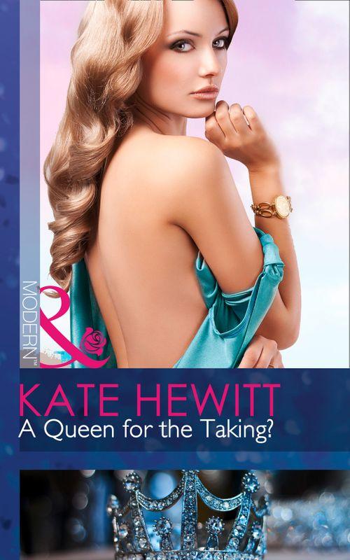 A Queen For The Taking? (Mills & Boon Modern) (The Diomedi Heirs, Book 2): First edition (9781472042231)