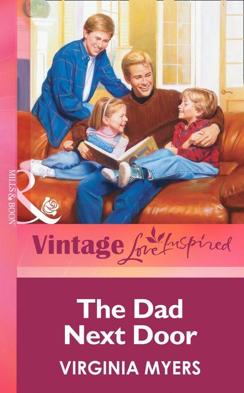 The Dad Next Door (Mills &amp; Boon Vintage Love Inspired): First edition