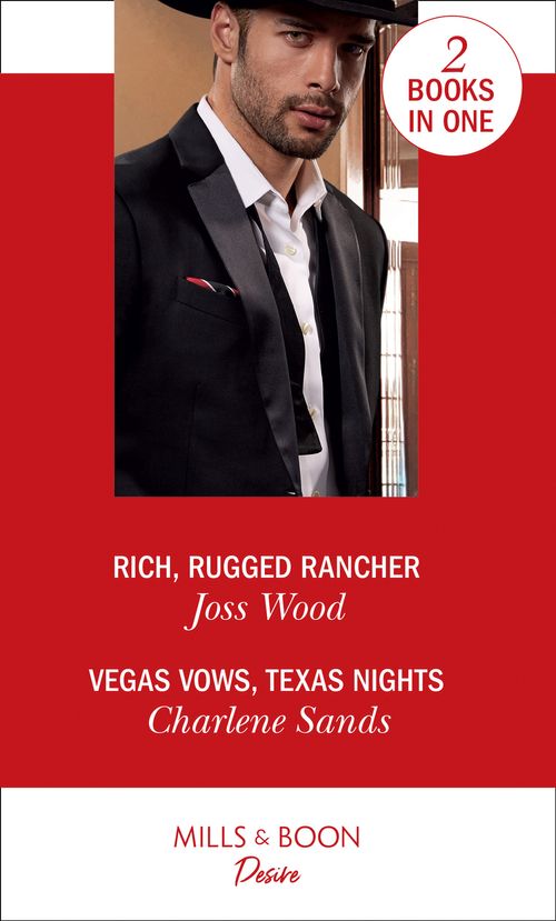 Rich, Rugged Rancher / Vegas Vows, Texas Nights: Rich, Rugged Rancher (Texas Cattleman’s Club: Inheritance) / Vegas Vows, Texas Nights (Boone Brothers of Texas)