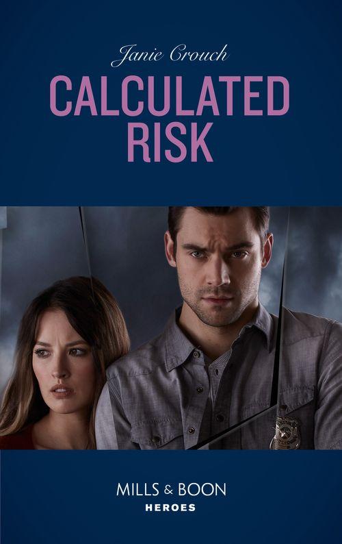 The Risk Series: A Bree and Tanner Thriller - Calculated Risk (Mills &amp; Boon Heroes) (The Risk Series: A Bree and Tanner Thriller, Book 1)
