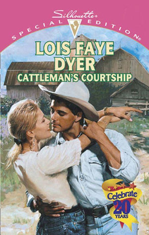 Cattleman&#39;s Courtship (Mills &amp; Boon Silhouette): First edition