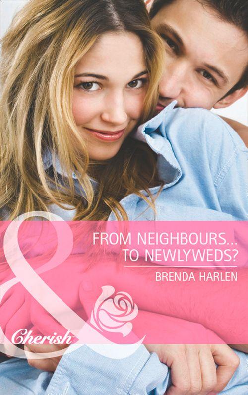 Those Engaging Garretts! - From Neighbors...to Newlyweds? (Mills &amp; Boon Cherish) (Those Engaging Garretts!, Book 1): First edition