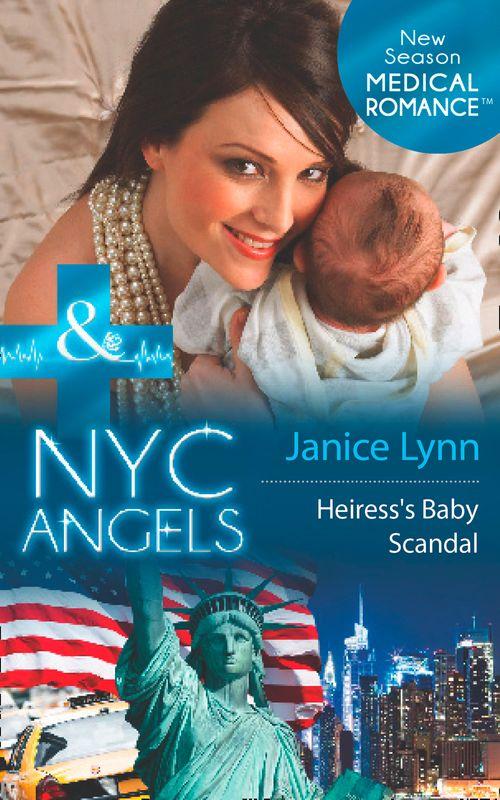 NYC Angels - Nyc Angels: Heiress’s Baby Scandal (Mills &amp; Boon Medical) (NYC Angels, Book 2): First edition