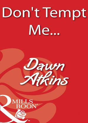 Don&#39;t Tempt Me… (Mills &amp; Boon Blaze): First edition